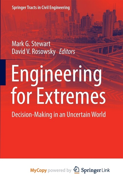 Engineering for Extremes : Decision-Making in an Uncertain World (Paperback)