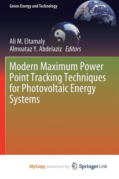 Modern Maximum Power Point Tracking Techniques for Photovoltaic Energy Systems (Paperback)