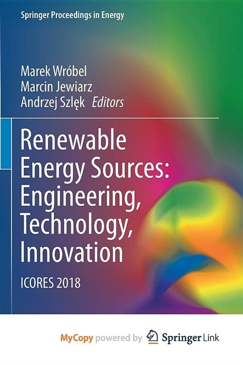 Renewable Energy Sources : Engineering, Technology, Innovation : ICORES 2018 (Paperback)