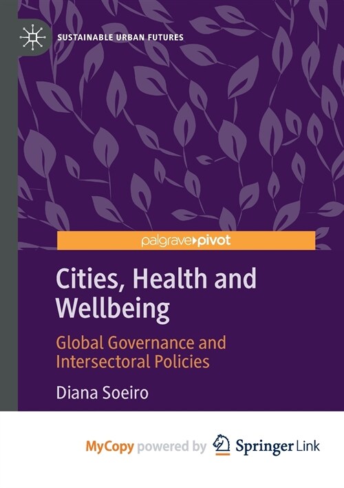Cities, Health and Wellbeing : Global Governance and Intersectoral Policies (Paperback)