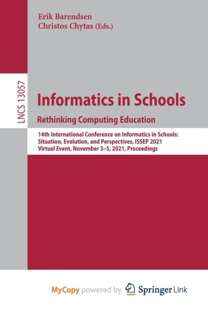 Informatics in Schools. Rethinking Computing Education : 14th International Conference on Informatics in Schools: Situation, Evolution, and Perspectiv (Paperback)