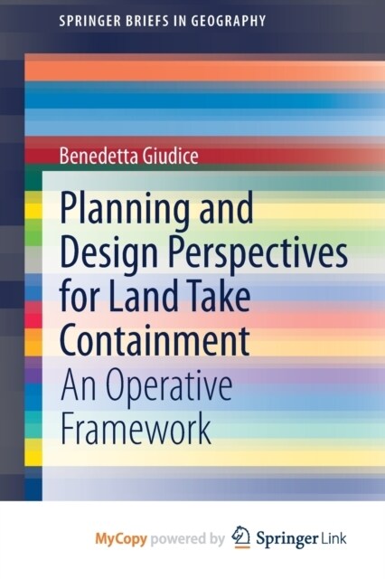 Planning and Design Perspectives for Land Take Containment : An Operative Framework (Paperback)