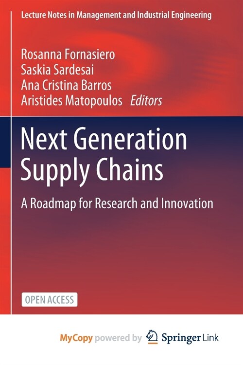 Next Generation Supply Chains : A Roadmap for Research and Innovation (Paperback)