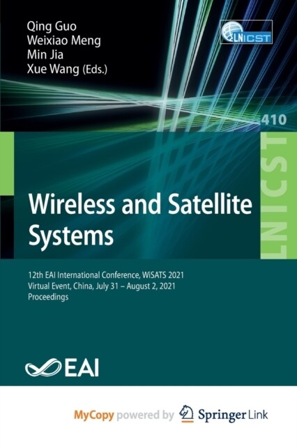 Wireless and Satellite Systems : 12th EAI International Conference, WiSATS 2021, Virtual Event, China, July 31 - August 2, 2021, Proceedings (Paperback)