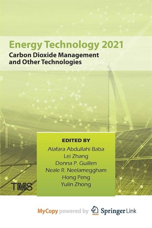 Energy Technology 2021 : Carbon Dioxide Management and Other Technologies (Paperback)