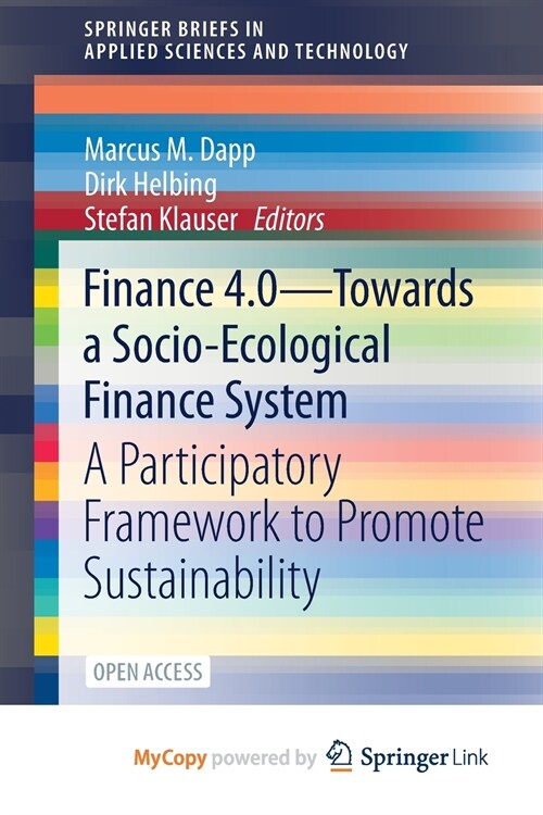 Finance 4.0 - Towards a Socio-Ecological Finance System : A Participatory Framework to Promote Sustainability (Paperback)