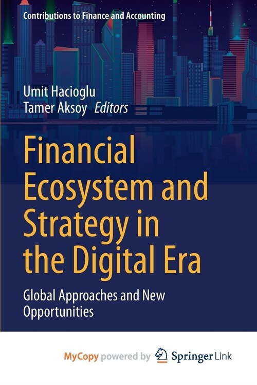 Financial Ecosystem and Strategy in the Digital Era : Global Approaches and New Opportunities (Paperback)