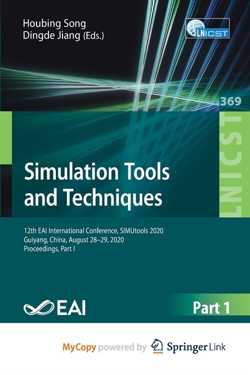Simulation Tools and Techniques : 12th EAI International Conference, SIMUtools 2020, Guiyang, China, August 28-29, 2020, Proceedings, Part I (Paperback)