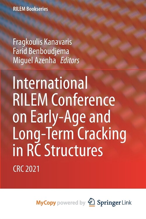 International RILEM Conference on Early-Age and Long-Term Cracking in RC Structures : CRC 2021 (Paperback)