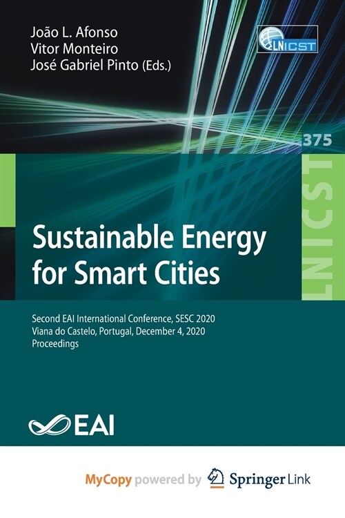 Sustainable Energy for Smart Cities : Second EAI International Conference, SESC 2020, Viana do Castelo, Portugal, December 4, 2020, Proceedings (Paperback)