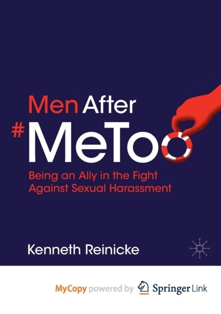 Men After #MeToo : Being an Ally in the Fight Against Sexual Harassment (Paperback)