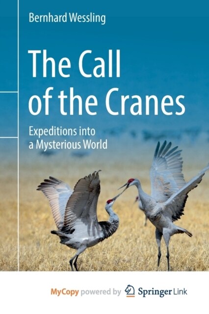 The Call of the Cranes : Expeditions into a Mysterious World (Paperback)