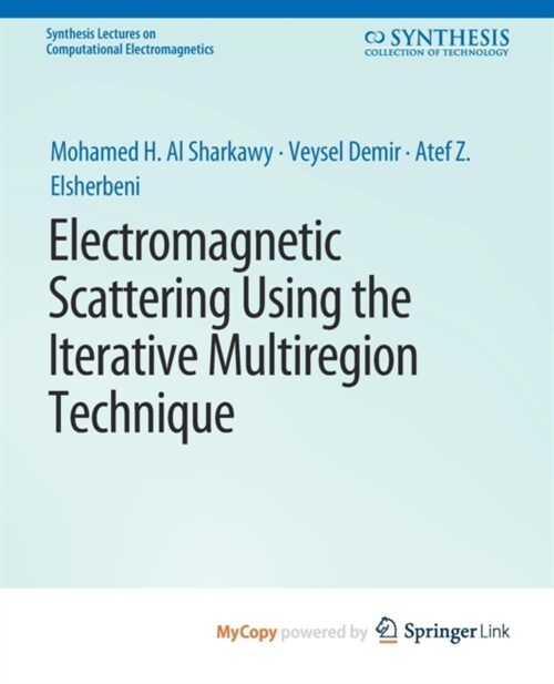 Electromagnetic Scattering using the Iterative Multi-Region Technique (Paperback)