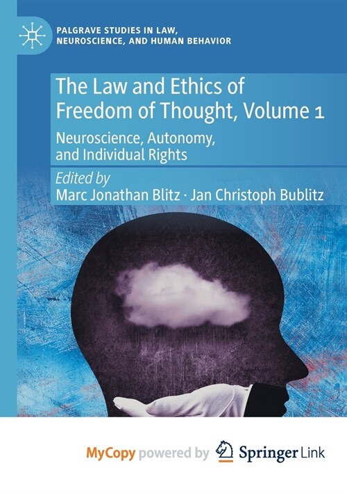 The Law and Ethics of Freedom of Thought, Volume 1 : Neuroscience, Autonomy, and Individual Rights (Paperback)