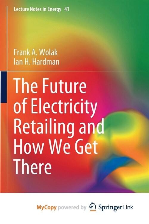 The Future of Electricity Retailing and How We Get There (Paperback)
