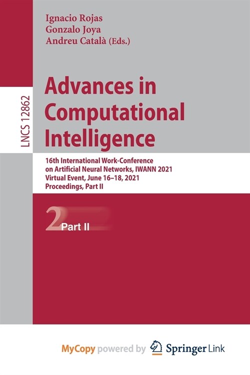 Advances in Computational Intelligence : 16th International Work-Conference on Artificial Neural Networks, IWANN 2021, Virtual Event, June 16-18, 2021 (Paperback)