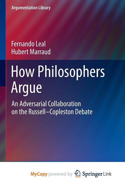 How Philosophers Argue : An Adversarial Collaboration on the Russell--Copleston Debate (Paperback)