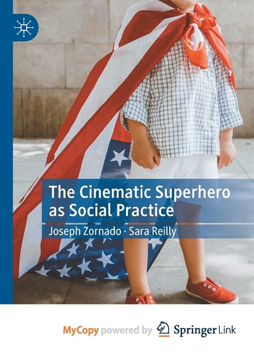 The Cinematic Superhero as Social Practice (Paperback)