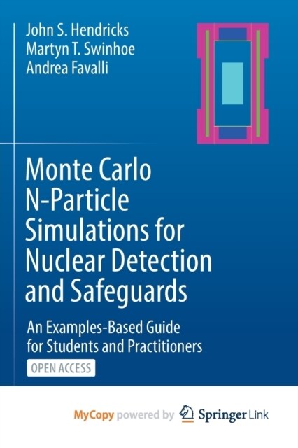Monte Carlo N-Particle Simulations for Nuclear Detection and Safeguards : An Examples-Based Guide for Students and Practitioners (Paperback)
