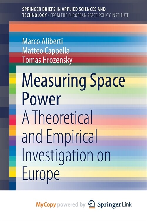 Measuring Space Power : A Theoretical and Empirical Investigation on Europe (Paperback)