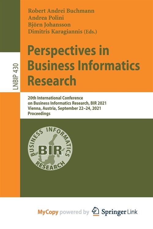Perspectives in Business Informatics Research : 20th International Conference on Business Informatics Research, BIR 2021, Vienna, Austria, September 2 (Paperback)