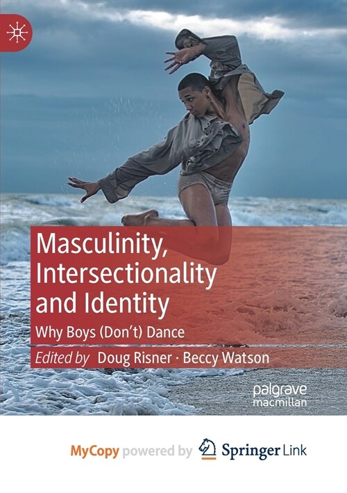 Masculinity, Intersectionality and Identity : Why Boys (Dont) Dance (Paperback)