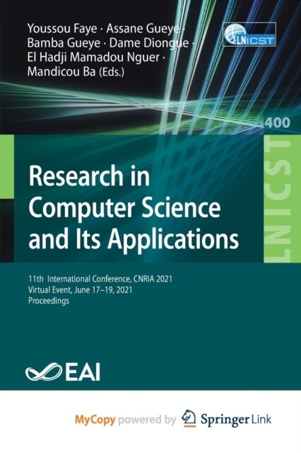 Research in Computer Science and Its Applications : 11th International Conference, CNRIA 2021, Virtual Event, June 17-19, 2021, Proceedings (Paperback)