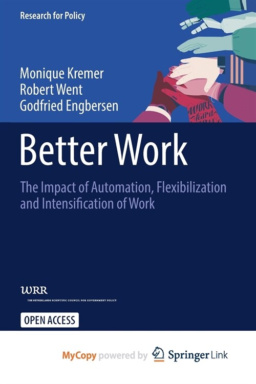 Better Work : The Impact of Automation, Flexibilization and Intensification of Work (Paperback)