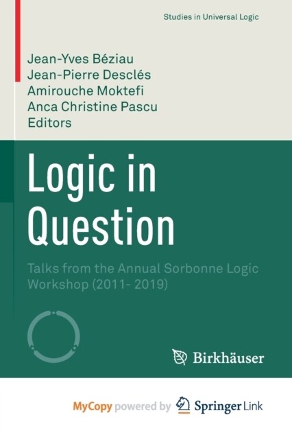 Logic in Question : Talks from the Annual Sorbonne Logic Workshop (2011- 2019) (Paperback)