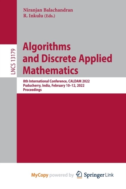 Algorithms and Discrete Applied Mathematics : 8th International Conference, CALDAM 2022, Puducherry, India, February 10-12, 2022, Proceedings (Paperback)