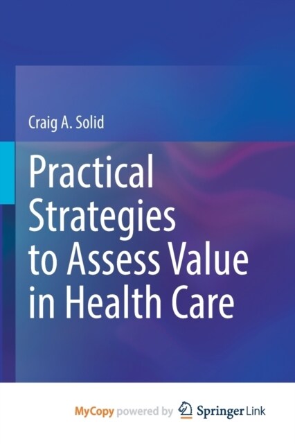 Practical Strategies to Assess Value in Health Care (Paperback)