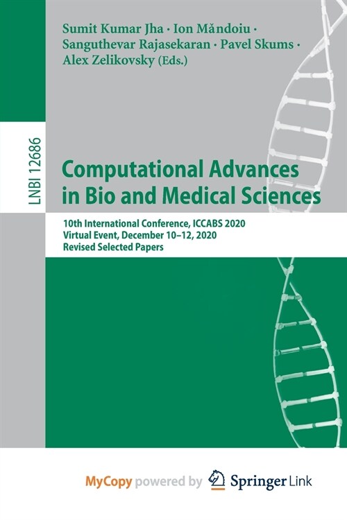 Computational Advances in Bio and Medical Sciences : 10th International Conference, ICCABS 2020, Virtual Event, December 10-12, 2020, Revised Selected (Paperback)