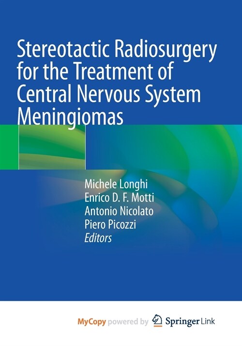 Stereotactic Radiosurgery for the Treatment of Central Nervous System Meningiomas (Paperback)