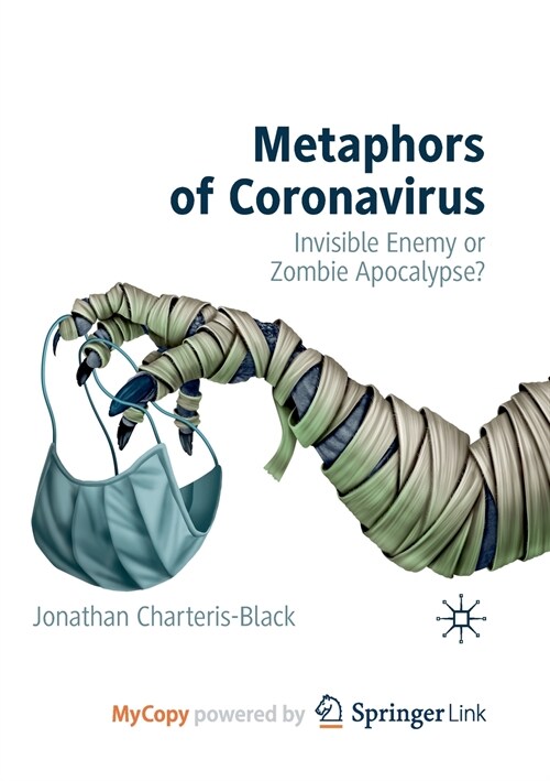 Metaphors of Coronavirus : Invisible Enemy or Zombie Apocalypse? (Paperback)