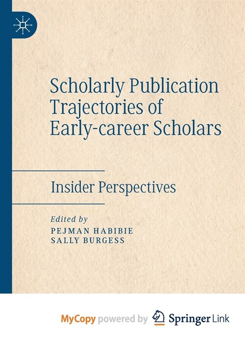 Scholarly Publication Trajectories of Early-career Scholars : Insider Perspectives (Paperback)