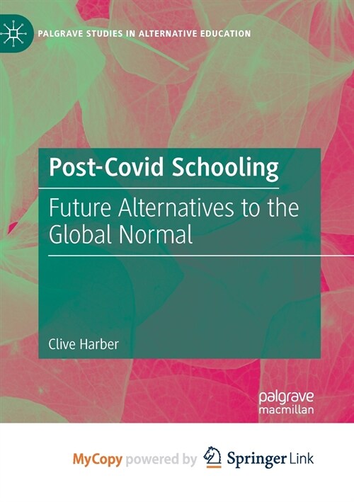 Post-Covid Schooling : Future Alternatives to the Global Normal (Paperback)