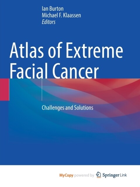 Atlas of Extreme Facial Cancer : Challenges and Solutions (Paperback)