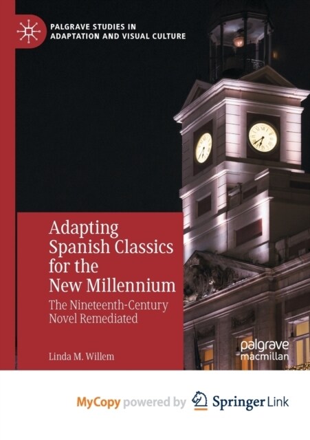 Adapting Spanish Classics for the New Millennium : The Nineteenth-Century Novel Remediated (Paperback)