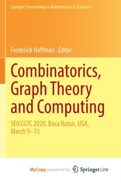Combinatorics, Graph Theory and Computing : SEICCGTC 2020, Boca Raton, USA, March 9-13 (Paperback)