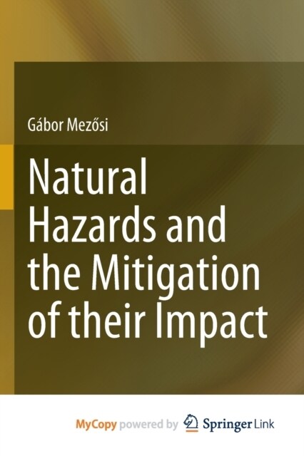 Natural Hazards and the Mitigation of their Impact (Paperback)