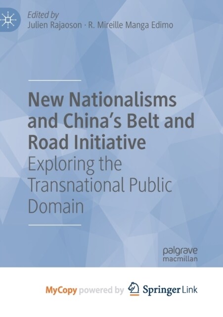 New Nationalisms and Chinas Belt and Road Initiative : Exploring the Transnational Public Domain (Paperback)
