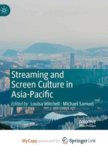 Streaming and Screen Culture in Asia-Pacific (Paperback)