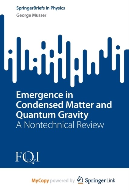 Emergence in Condensed Matter and Quantum Gravity : A Nontechnical Review (Paperback)