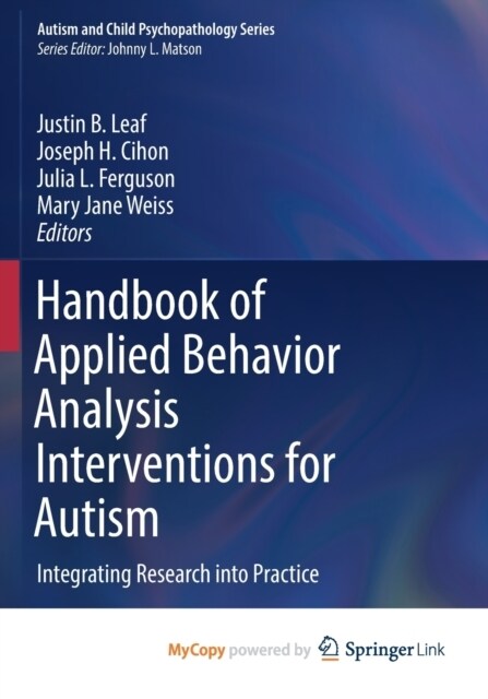 Handbook of Applied Behavior Analysis Interventions for Autism : Integrating Research into Practice (Paperback)