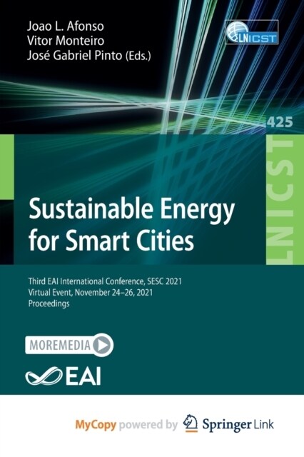 Sustainable Energy for Smart Cities : Third EAI International Conference, SESC 2021, Virtual Event, November 24-26, 2021, Proceedings (Paperback)