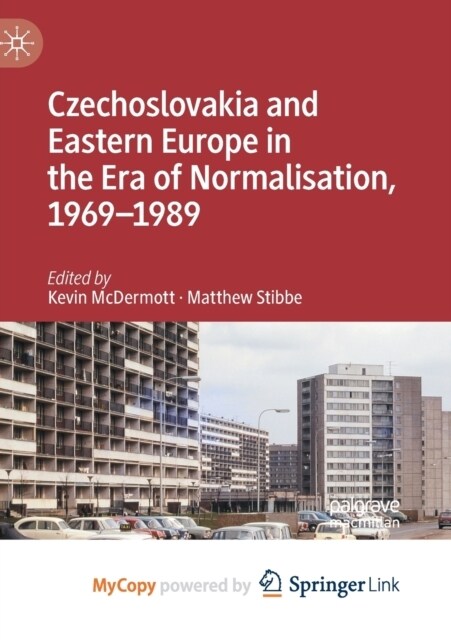 Czechoslovakia and Eastern Europe in the Era of Normalisation, 1969-1989 (Paperback)