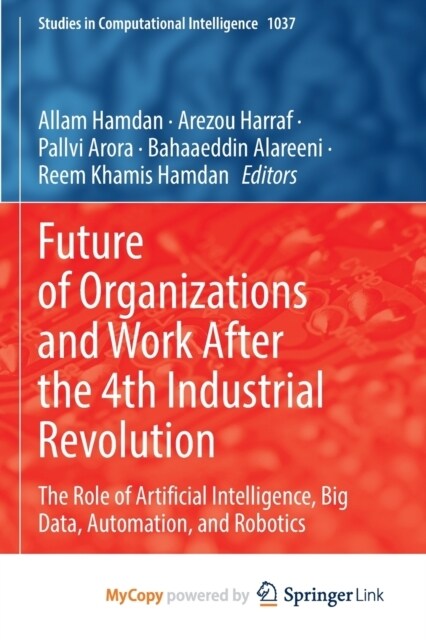 Future of Organizations and Work After the 4th Industrial Revolution : The Role of Artificial Intelligence, Big Data, Automation, and Robotics (Paperback)