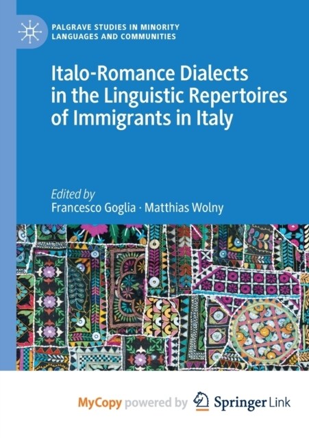 Italo-Romance Dialects in the Linguistic Repertoires of Immigrants in Italy (Paperback)