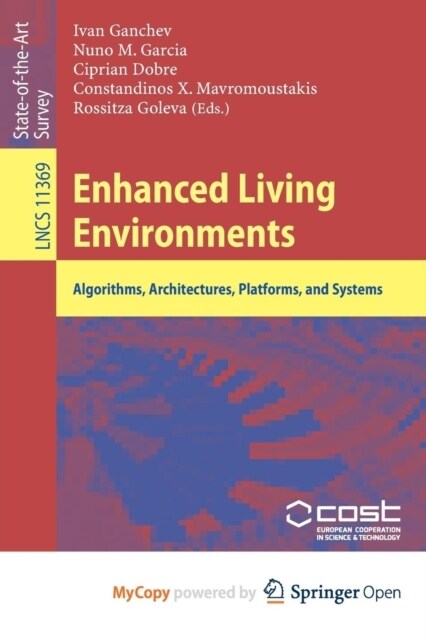 Enhanced Living Environments : Algorithms, Architectures, Platforms, and Systems (Paperback)