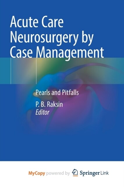 Acute Care Neurosurgery by Case Management : Pearls and Pitfalls (Paperback)